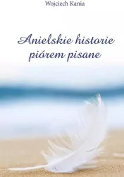 Anielskie historie piórem pisane