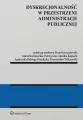 Dyskrecjonalność w przestrzeni administracji publ. - tantis.pl