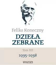 Feliks Koneczny. Dzieła zebrane. Tom 12