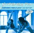 X-Tremely Fun - Aerobic High/Low CD - tantis.pl