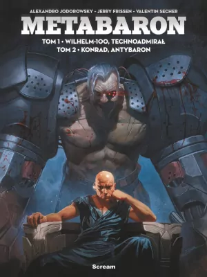 Metabaron. Wilhelm-100, technoadmirał / Konrad, Antybaron.  Tom 1-2