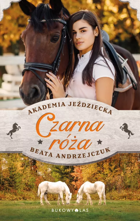 Czarna róża. Akademia Jeździecka - tantis.pl