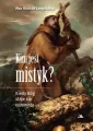 Kim jest mistyk? Kiedy Bóg staje się oczywisty - tantis.pl