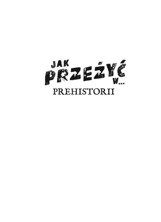 Jak przeżyć w.. prehistorii - tantis.pl
