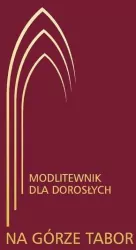 Na górze Tabor. Modlitewnik dla dorosłych bordowy