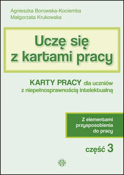 Uczę się z kartami pracy. Karty pracy dla uczniów z niepełnosprawnością. Cz. 3 - tantis.pl