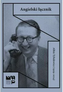 Angielski łącznik. Albin Tybulewicz (1929 - 2014) - tantis.pl