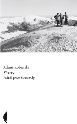 Kiczery. Podróż przez Bieszczady