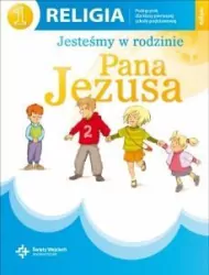 Jesteśmy w rodzinie Pana Jezusa 1. Religia. Podręcznik dla klasy pierwszej szkoły podstawowej.