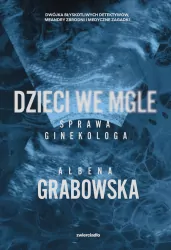 Dzieci we mgle. Sprawa ginekologa