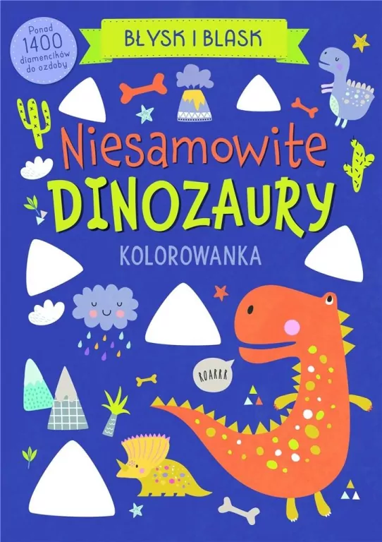 Błysk i blask. Niesamowite dinozaury - tantis.pl