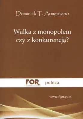 Walka z monopolem czy z konkurencją?
