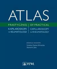 Atlas praktycznej kapilaroskopii w reumatologi - tantis.pl