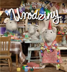 Urodziny. Sam i Julia. Mysi domek