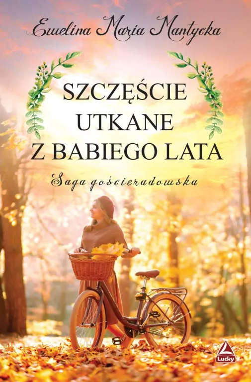 Szczęście utkane z babiego lata. Saga gościeradowska - tantis.pl