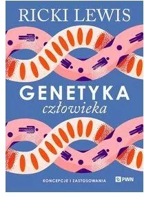 Genetyka człowieka. Koncepcje i zastosowania - tantis.pl