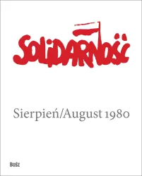 Solidarność. Sierpień 1980