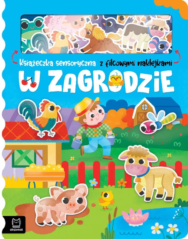 W zagrodzie. Książeczka sensoryczna z filcowymi naklejkami - tantis.pl