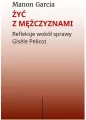 Żyć z mężczyznami. Refleksje wokół sprawy Gisele.. - tantis.pl