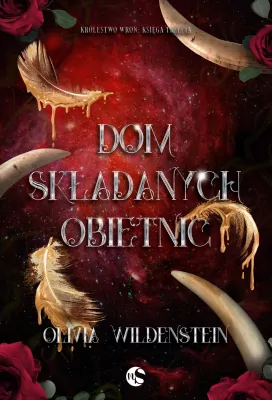 Dom składanych obietnic. Królestwo Wron. Tom 3