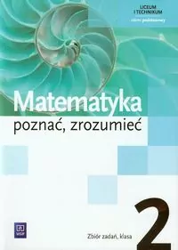 Matematyka. Poznać, zrozumieć. Zbiór zadań. Klasa 2. Zakres podstawowy. Liceum i technikum - tantis.pl