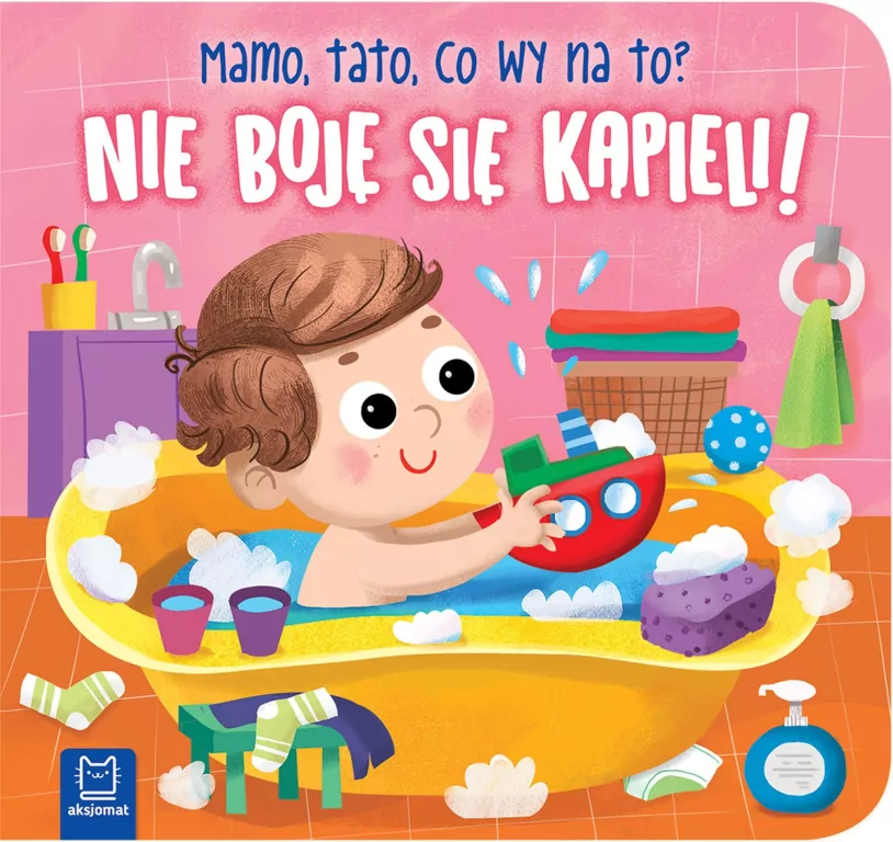 Nie boję się kąpieli! Mamo, tato, co wy na to? - tantis.pl