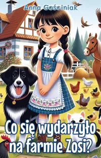 Co się wydarzyło na farmie Zosi? - tantis.pl