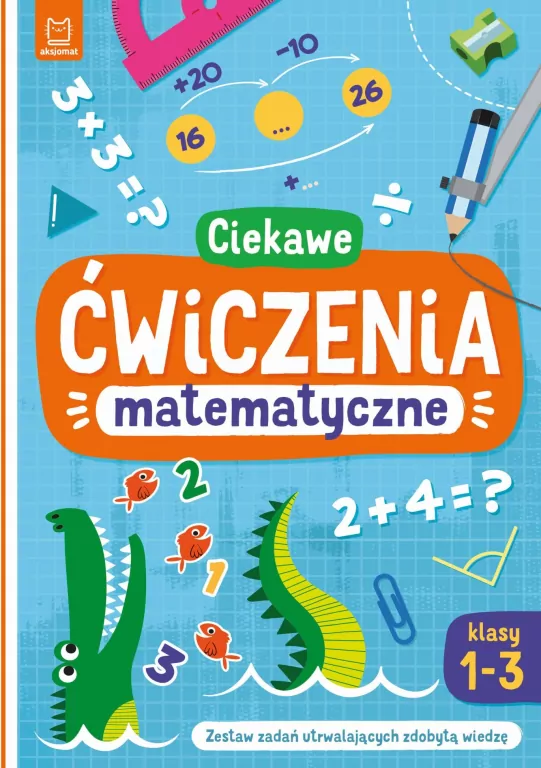 Ciekawe ćwiczenia matematyczne. Klasy 1-3 - tantis.pl