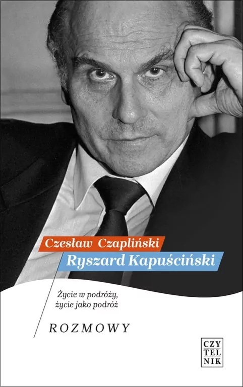 Ryszard Kapuściński. Życie w podróży, życie jako podróż. Rozmowy - tantis.pl
