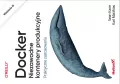 Docker. Niezawodne kontenery produkcyjne - tantis.pl