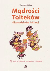 Mądrości Tolteków dla rodziców i dzieci - tantis.pl