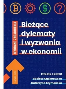 Bieżące dylematy i wyzwania w ekonomii - tantis.pl
