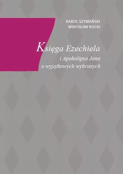 Księga Ezechiela i Apokalipsa Jana o wyjątkowych.. - tantis.pl