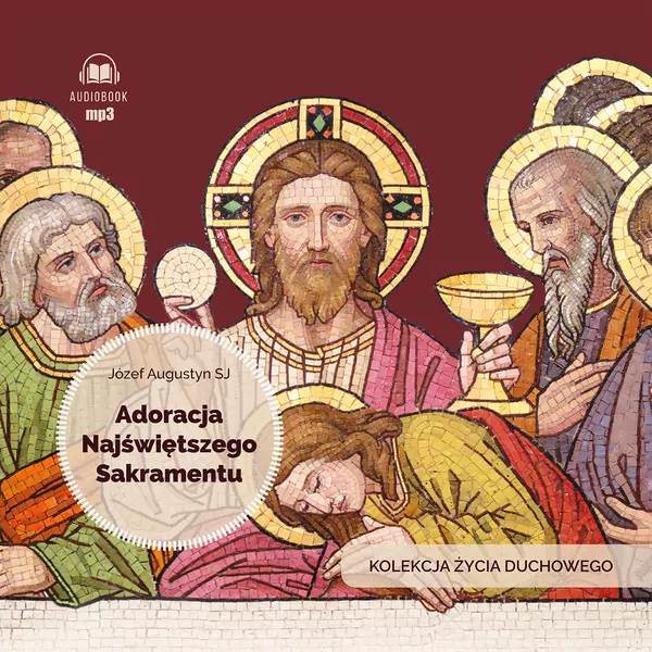 Adoracja Najświętszego Sakramentu. Kolekcja Życia Duchowego CD MP3. Audiobook - tantis.pl