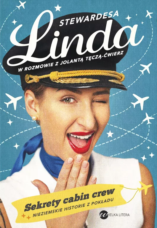 Stewardesa Linda. Sekrety cabin crew, nieziemskie historie z pokładu - tantis.pl