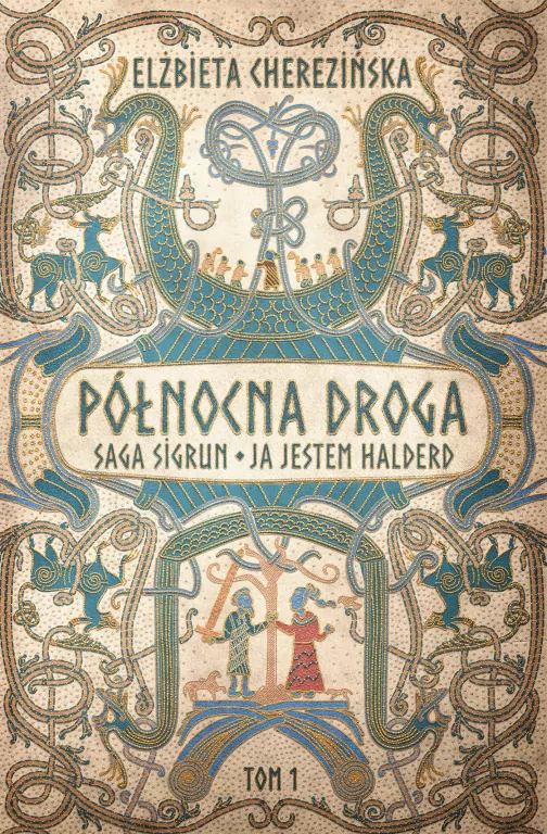 Północna droga. Ja jestem Halderd. Saga Sigrun. Tom 1 - tantis.pl