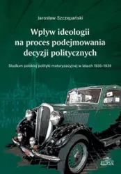 Wpływ ideologii na proces podejmowania decyzji..