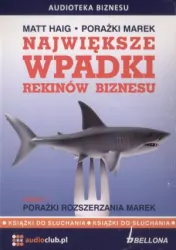 Największe wpadki rekinów biznesu cz.1 Audiobook