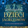 Dzieci Jagiellonów. Audiobook - tantis.pl