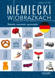 Niemiecki w obrazkach. Słówka, rozmówki, gramatyka. Poziom A1-A2