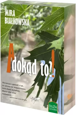 A dokąd to?!