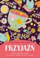Przyjaźń. Przewodnik dla kobiet, jak budować i pielęgnować piękne przyjaźnie - tantis.pl