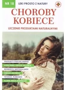 Choroby kobiece. Leki prosto z natury. Nr 18 - tantis.pl