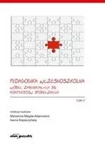 Pedagogika wczesnoszkolna wobec zmieniających się kontekstów społecznych. Tom 1 - tantis.pl