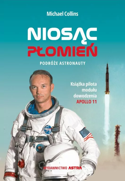 Niosąc płomień. Podróże astronauty - tantis.pl