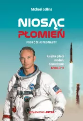 Niosąc płomień. Podróże astronauty