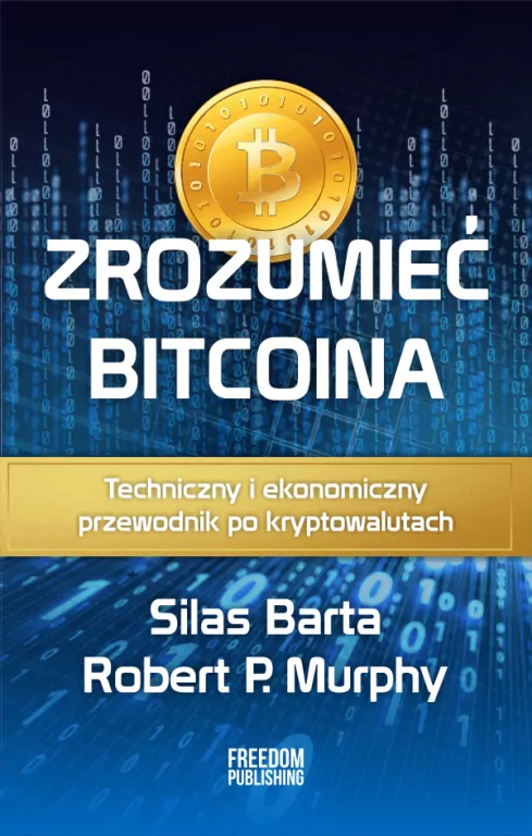 Zrozumieć Bitcoina. Techniczny i ekonomiczny przewodnik po kryptowalutach - tantis.pl