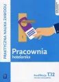 Pracownia hotelarska. Praktyczna nauka zawodu. Kwalifikacja T.12. Technik hotelarstwa - tantis.pl