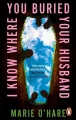 I Know Where You Buried Your Husband - tantis.pl