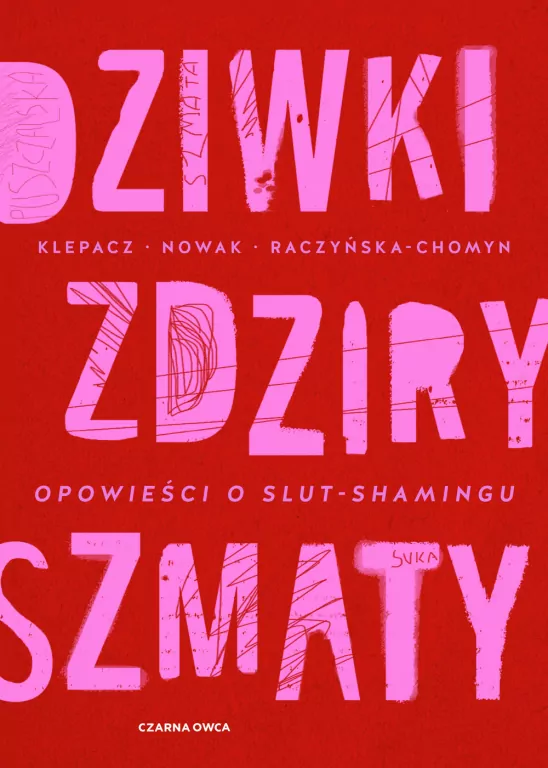 Dziwki, zdziry, szmaty. Opowieści o slut-shamingu - tantis.pl